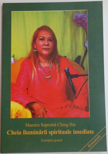 CHEIA ILUMINARII SPIRITUALE IMEDIATE de MAESTRA SUPREMA CHING HAI , 2008