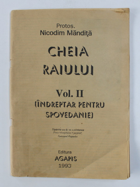 CHEIA RAIULUI , VOLUMUL II ( INDREPTAR PENTRU SPOVEDANIE ) de PROTOS . NICODIM MANDITA , 1993