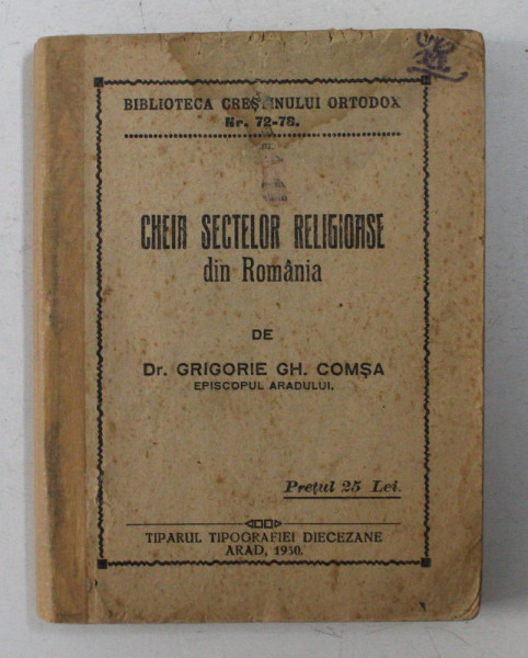 CHEIA SECTELOR RELIGIOASE DIN ROMANIA de GRIGORE GH. COMSA , 1930 *COTOR REFACUT CU BANDA ADEZIVA