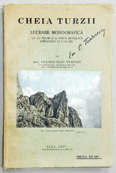 CHEIA TURZII , LUCRARE MONOGRAFICA , CU 117 FIGURI SI O HARTA DETALIATA ..IN 5 CULORI de ERASMUS IULIU NYARDAY , 1937