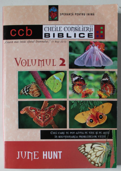 CHEILE CONSILIERII BIBLICE , VOLUMUL 2 de JUNE HUNT , 2006