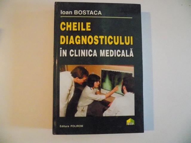 CHEILE DIAGNOSTICULUI IN CLINICA MEDICALA de IOAN BOSTACA , 1999