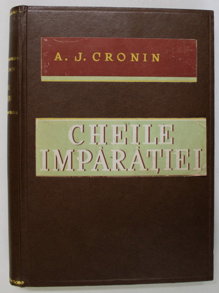 CHEILE IMPARATIEI ( THE KEYS OF THE KINGDOM ) de A. J. CRONIN , 1945