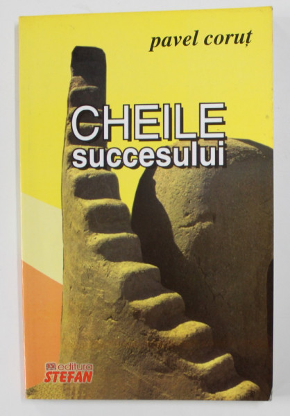 CHEILE SUCCESULUI de PAVEL CORUT , 2005 * PREZINTA HALOURI DE APA