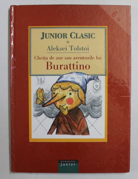 CHEITA DE AUR SAU AVENTURILE LUI BURATTINO de ALEKSEI TOLSTOI , EDITURA HUMANITAS JUNIOR