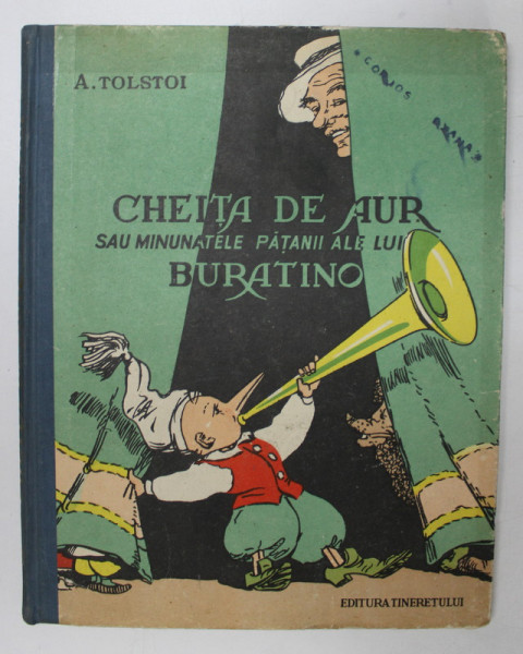 CHEITA DE AUR SAU MINUNATELE PATANII ALE LUI BURATINO de A. TOLSTOI , desene de A. CANEVSCHI , 1955
