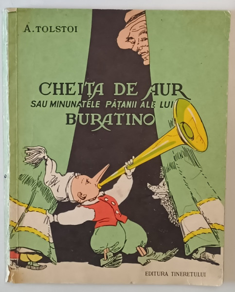 CHEITA DE AUR SAU MINUNATELE PATANII ALE LUI BURATINO de A. TOLSTOI , desene de A. CANEVSCHI , 1967 , COPERTA BROSATA , *MINIMA UZURA