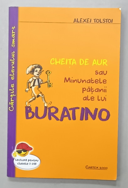 CHEITA DE AUR SAU  MINUNATELE PATANII ALE LUI BURATINO de ALEXEI TOLSTOI , prefata de LUCIAN PRICOP , 2023