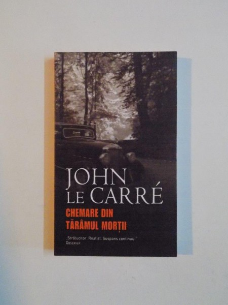 CHEMARE DIN TARAMUL MORTII de JOHN LE CARRE , 2011