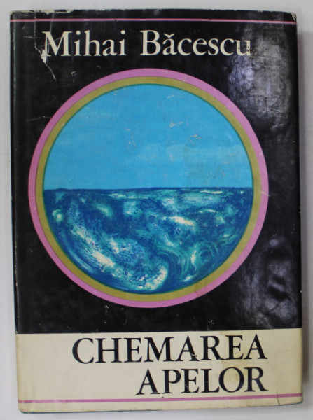 CHEMAREA  APELOR de MIHAI BACESCU , NOTE DINTR- O EXPEDITIE ..IN LUNGU PACIFICULUI PERUVIAN SI PESTE ANZI , 1972