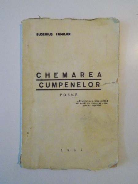 CHEMAREA CUMPENELOR. POEME de EUSEBIUS CAMILAR, EDITIA I, CONTINE DEDICATIA AUTORULUI 1937
