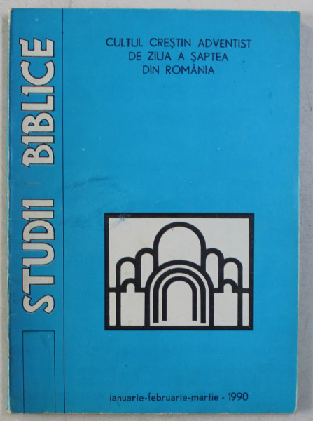 CHEMAREA IMPARATIEI , STUDII BIBLICE , CULTUL CRESTIN ADVENTIST DE ZIUA A SAPTEA DIN ROMANIA , 1990