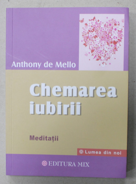 CHEMAREA IUBIRII de ANTHONY DE MELLO , MEDITATII , 2021