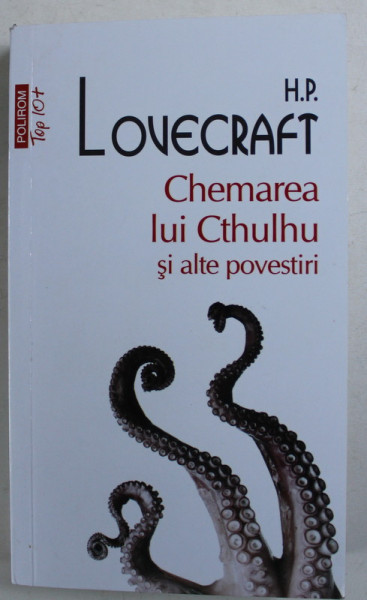 CHEMAREA LUI CTHULHU SI ALTE POVESTIRI de H. P. LOVECRAFT , 2019 * MICI DEFECTE COPERTA