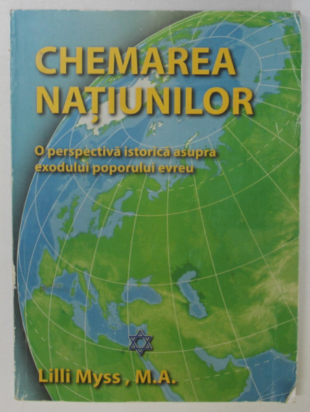 CHEMAREA NATIUNILOR , O PERSPECTIVA ISTORICA ASUPRA EXODULUI POPORULUI EVREU de LILLI MYSS , ANII '2000
