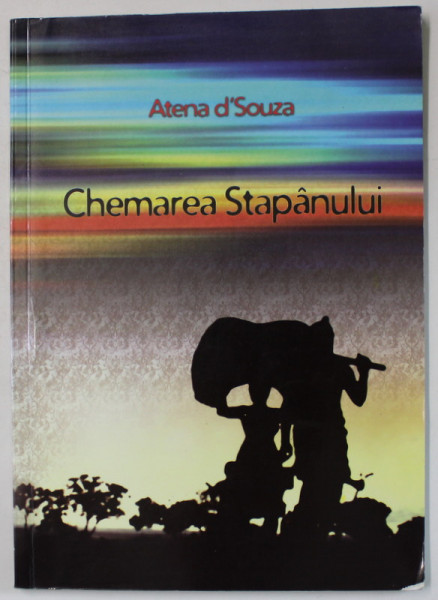CHEMAREA STAPANULUI de ATENA D  'SOUZA , 2009