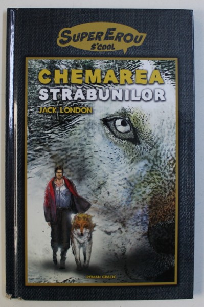 CHEMAREA STRABUNILOR, roman grafic de JACK LONDON, 2017