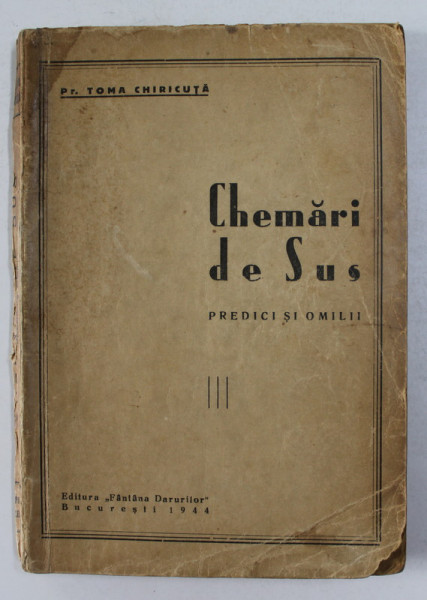 CHEMARI DE SUS - PREDICI SI OMILII de PREOT TOMA CHIRICUTA , 1944