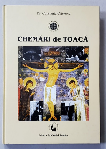 CHEMARI DE TOACA de CONSTANTA CRISTESCU , REPERTORIUL  ROMANESC , MONOGRAFIE , TIOPOLOGIE , ANTOLOGIE MUZICALA , 2001 , DEDICATIE *