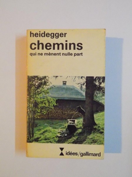 CHEMINS QUI NE MENENT NULLE PART par MARTIN HEIDEGGER 1962