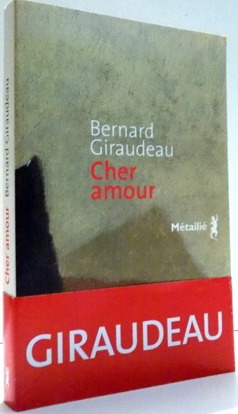 CHER AMOUR par BERNARD GIRAUDEAU , 2009