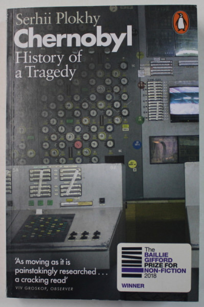 CHERNOBYL , HISTORY OF A TRAGEDY by SERHII PLOKHY , 2018