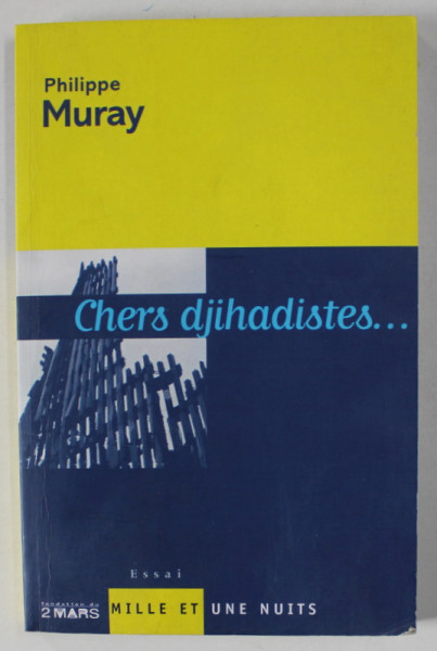 CHERS DJIHADISTES ...par PHILIPPE MURAY , 2002