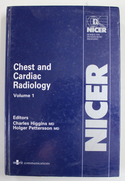 CHEST AND CARDIAC RADIOLOGY , VOLUME 1 by CHARLES HIGGINS and HOLGER PETTERSON , 1991