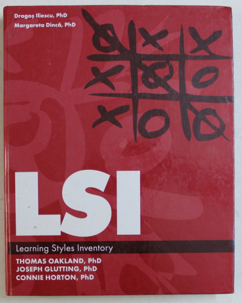 CHESTIONARUL STILURILOR DE INVATARE de DRAGOS ILIESCU si MARGARETA DINCA , adaptare dupa LSI ( LEARNING STYLES INVENTORY ) , 2007