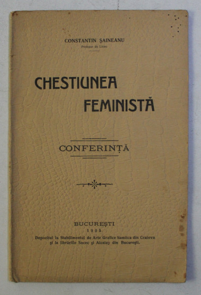 CHESTIUNEA FEMINISTA - CONFERINTA de CONSTANTIN SAINEANU , 1905