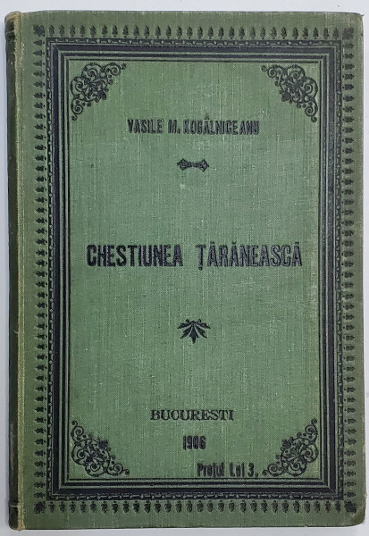 CHESTIUNEA TARANEASCA de VASILE M. KOGALNICEANU - BUCURESTI, 1906