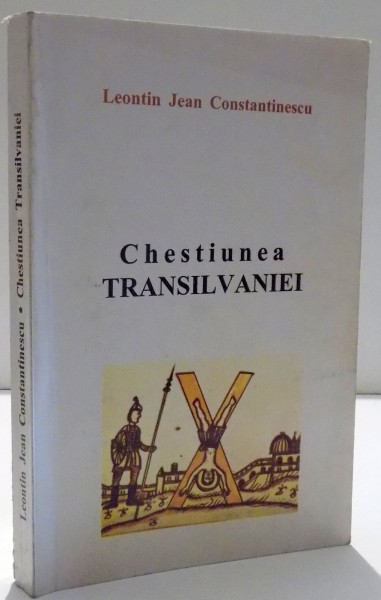 CHESTIUNEA TRANSILVANIEI de LEONTIN JEAN CONSTANTINESCU , 1997