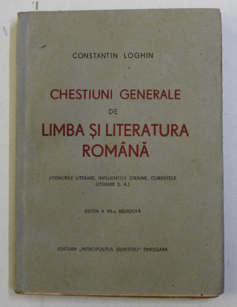 CHESTIUNI GENERALE DE LIMBA SI LITERATURA ROMANA de CONSTANTIN LOGHIN , 1945
