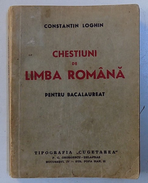 CHESTIUNI IN LIMBA ROMANA PENTRU BACALAUREAT de CONSTANTIN LOGHIN , 1941