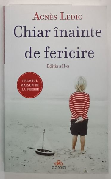 CHIAR INAINTE DE FERICIRE de AGNES LEDIG , 2024 , EDITIA A II-A