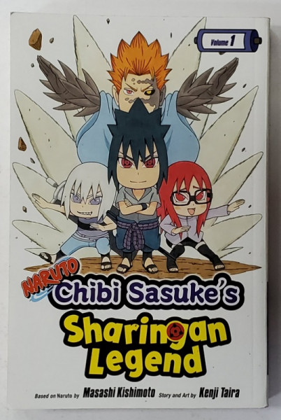 CHIBI SASUKE'S NARUTO , SHARINGAN LEGEND , VOLUME I by KENJI TAIRA , 2016, BENZI DESENATE *