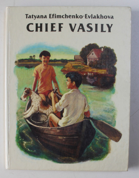 CHIEF VASILY by TATIANA EFIMCHENKO - EVLAKHOVA , illustrations by VASILI SHUZHENKO , 1986