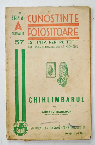 CHIHLIMBARUL de ARMAND RABICHON , SERIA ' CUNOSTINTE FOLOSITOARE ' ' STIINTA  PENTRU TOTI ' NR. 57 , SERIA A , 1937