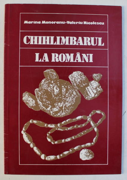 CHIHLIMBARUL LA ROMANI de MARINA MONORANU  si  VALERIU NICOLESCU , EDITIE IN ROMANA SI GERMANA , 1996