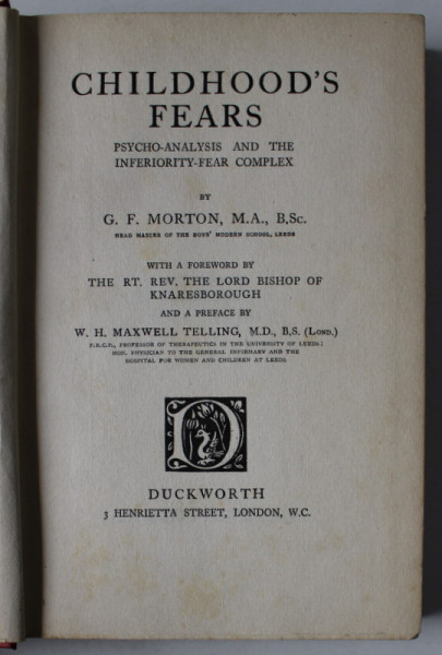 CHILDHOOD 'S FEARS , PSYCHO - ANALYSIS AND THE INFERIORITY - FEAR COMPLEX by G.F. MORTON , 1925 , DEDICATIE *