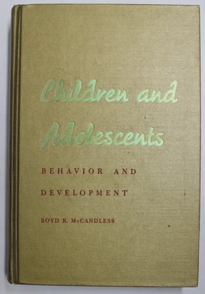 CHILDREN AND ADOLESCENTS - BEHAVIOR AND DEVELOPMENT by BOYD R. McCANDLESS , 1967