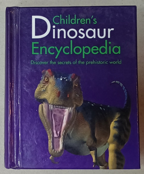 CHILDREN 'S DINOSAUR ENCYCLOPEDIA , DISCOVER THE SECRETS OF THE PREHISTORIC WORLD by JOHN MALAM and STEVE PARKER , 2009