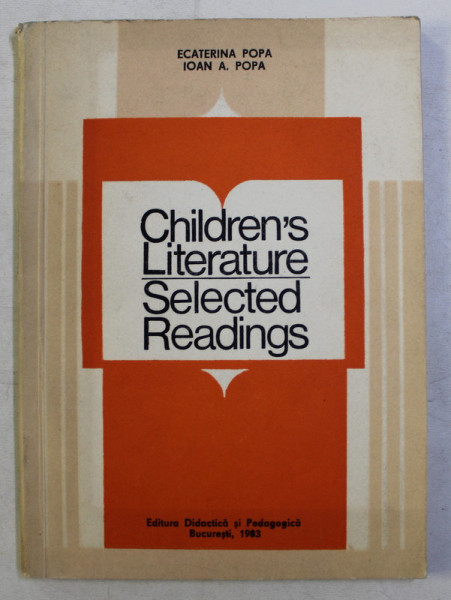 CHILDREN' S LITERATURE SELECTED READINGS by ECATERINA POPA , IOAN A. POPA , 1983