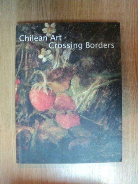 CHILEAN ART CROSSING BORDERS , 2004