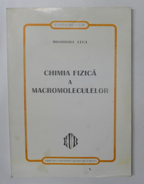 CHIMIA FIZICA A MACROMOLECULELOR de MINODORA LECA , 1998