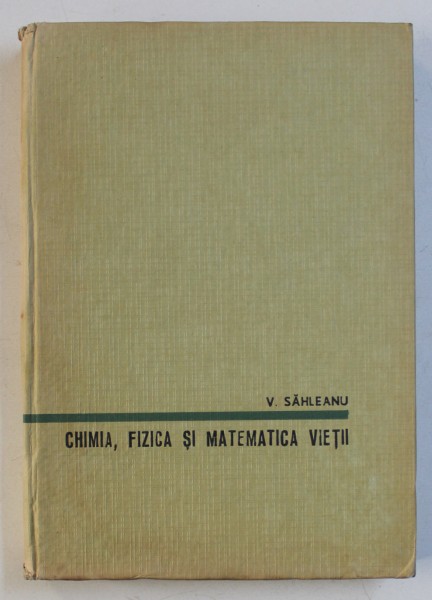 CHIMIA , FIZICA  SI MATEMATICA VIETII de V. SAHLEANU , 1965