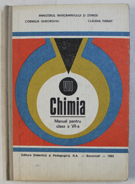 CHIMIA - MANUAL PENTRU CLASA A VII-A de CORNELIA GHEORGHIU si CLAUDIA PANAIT , 1992