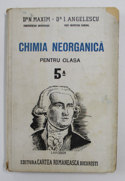 CHIMIA NEORGANICA PENTRU CLASA A 5 - A de N. MAXIM si I. ANGELESCU , 1944