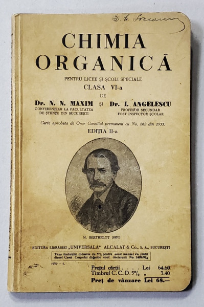 CHIMIA ORGANICA , PENTRU LICEE SI SCOLI SPECIALE , CLASA A VI-A de N.N. MAXIM si I. ANGELESCU , 1939