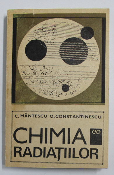 CHIMIA RADIATIILOR de C. MANTESCU si O . CONSTANTINESCU , 1969